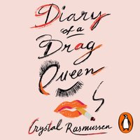 Diary of a Drag Queen - Crystal Rasmussen - audiobook