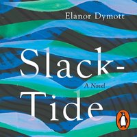 Slack-Tide - Elanor Dymott - audiobook