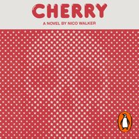 Cherry - Nico Walker - audiobook