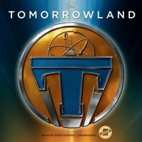 Tomorrowland - Disney Press - audiobook