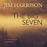 Big Seven - Jim Harrison - audiobook