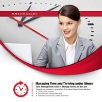 Managing Time and Thriving under Stress - Made for Success - audiobook