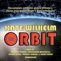 Kate Wilhelm in Orbit - Kate Wilhelm - audiobook