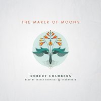 Maker of Moons - Robert W. Chambers - audiobook