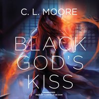 Black God's Kiss - C. L. Moore - audiobook