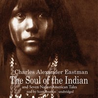 Soul of the Indian and Seven Native American Tales - Charles Alexander Eastman - audiobook