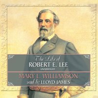 Life of Robert E. Lee - Mary L. Williamson - audiobook