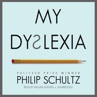 My Dyslexia - Philip Schultz - audiobook