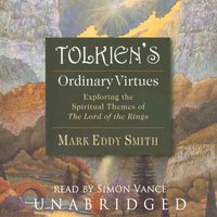 Tolkien's Ordinary Virtues - Mark Eddy Smith - audiobook