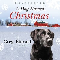 Dog Named Christmas - Greg Kincaid - audiobook