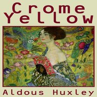 Crome Yellow - Aldous Huxley - audiobook