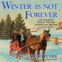 Winter Is Not Forever - Janette Oke - audiobook
