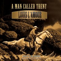 Man Called Trent - Louis L'Amour - audiobook
