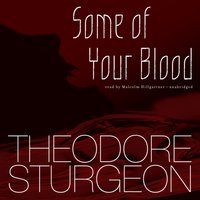 Some of Your Blood - Theodore Sturgeon - audiobook