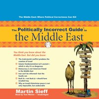 Politically Incorrect Guide to the Middle East - Martin Sieff - audiobook