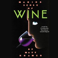 Making Sense of Wine - Matt Kramer - audiobook