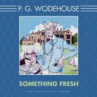 Something Fresh - P. G. Wodehouse - audiobook