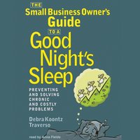 Small Business Owner's Guide to a Good Night's Sleep - Debra Koontz Traverso - audiobook