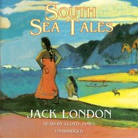 South Sea Tales - Jack London - audiobook