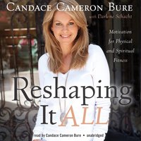 Reshaping It All - Candace Cameron Bure - audiobook