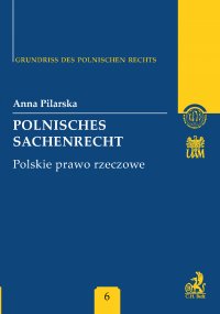Polnisches Sachenrecht. Polskie prawo rzeczowe Band 6 - Anna Pilarska - ebook