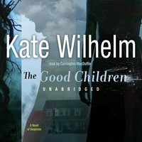 Good Children - Kate Wilhelm - audiobook