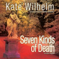 Seven Kinds of Death - Kate Wilhelm - audiobook