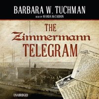 Zimmermann Telegram - Barbara W. Tuchman - audiobook