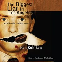 Biggest Liar in Los Angeles - Ken Kuhlken - audiobook