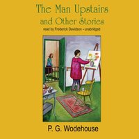 Man Upstairs and Other Stories - P. G. Wodehouse - audiobook