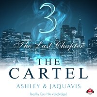 Cartel 3 - Ashley & JaQuavis - audiobook