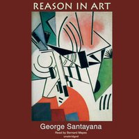 Reason in Art - George Santayana - audiobook