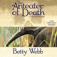 Anteater of Death - Betty Webb - audiobook