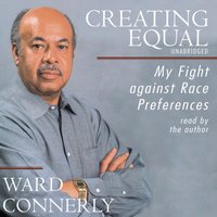 Creating Equal - Ward Connerly - audiobook