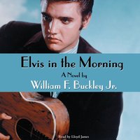 Elvis in the Morning - William F. Buckley - audiobook