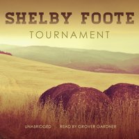 Tournament - Shelby Foote - audiobook