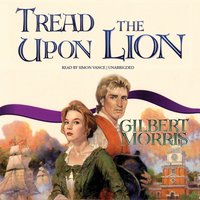 Tread upon the Lion - Gilbert Morris - audiobook