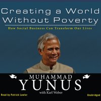 Creating a World without Poverty - Muhammad Yunus - audiobook