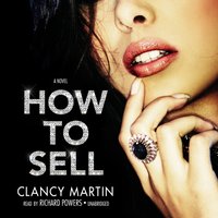 How to Sell - Clancy Martin - audiobook