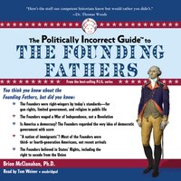 Politically Incorrect Guide to the Founding Fathers - Brion McClanahan - audiobook