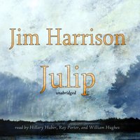 Julip - Jim Harrison - audiobook