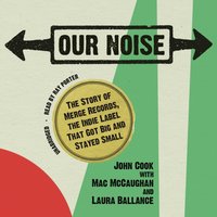 Our Noise - John Cook - audiobook