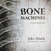 Bone Machines - John Dodds - audiobook