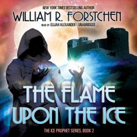 Flame upon the Ice - William R. Forstchen - audiobook