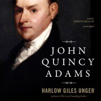 John Quincy Adams - Harlow Giles Unger - audiobook