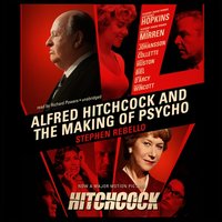 Alfred Hitchcock and the Making of Psycho - Stephen Rebello - audiobook