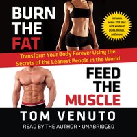 Burn the Fat, Feed the Muscle - Tom Venuto - audiobook
