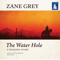 Water Hole - Zane Grey - audiobook