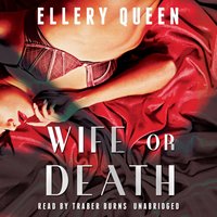 Wife or Death - Ellery Queen - audiobook