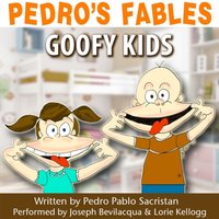 Pedro's Fables: Goofy Kids - Pedro Pablo Sacristan - audiobook